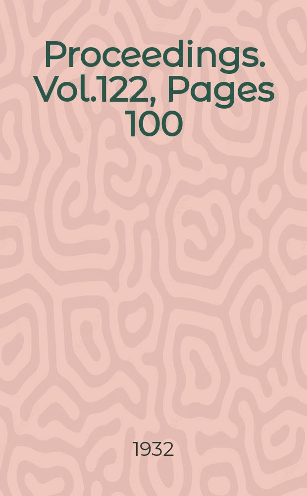 Proceedings. Vol.122, Pages 100