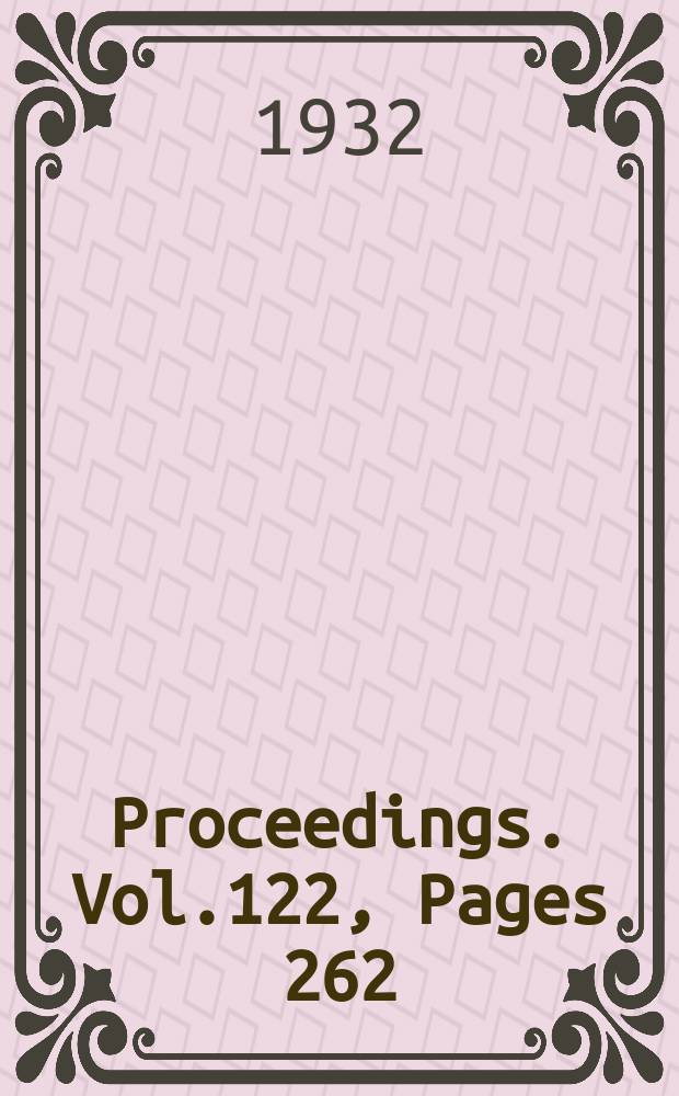 Proceedings. Vol.122, Pages 262