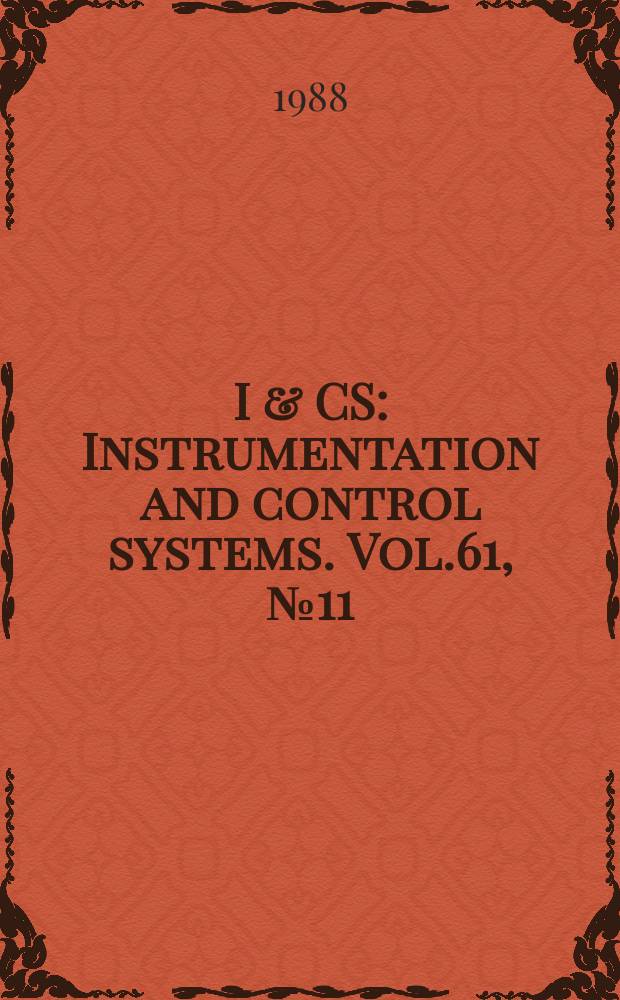 I & CS : Instrumentation and control systems. Vol.61, №11