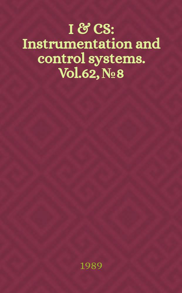 I & CS : Instrumentation and control systems. Vol.62, №8
