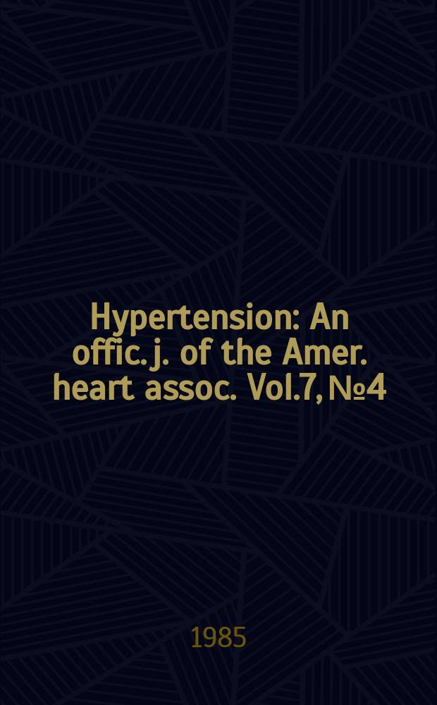 Hypertension : An offic. j. of the Amer. heart assoc. Vol.7, №4