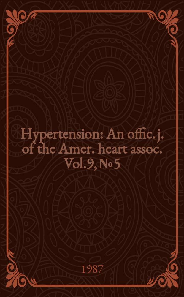 Hypertension : An offic. j. of the Amer. heart assoc. Vol.9, №5