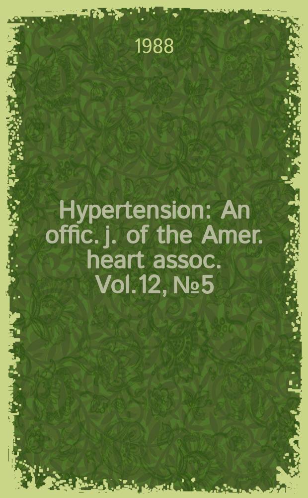 Hypertension : An offic. j. of the Amer. heart assoc. Vol.12, №5