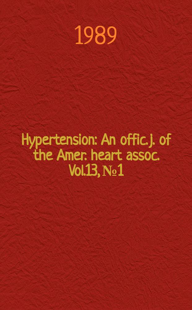 Hypertension : An offic. j. of the Amer. heart assoc. Vol.13, №1