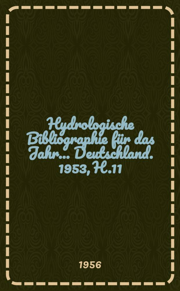 Hydrologische Bibliographie für das Jahr. ... Deutschland. 1953, H.11