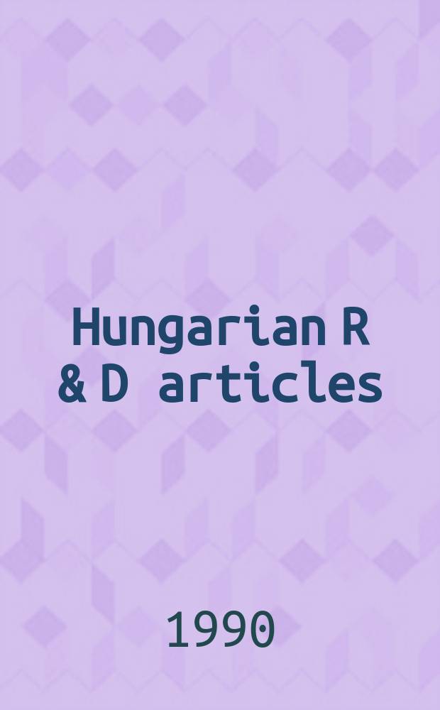 Hungarian R & D articles : Science a. technology. Vol.6, №4