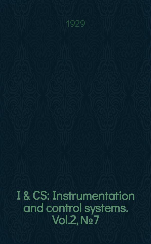 I & CS : Instrumentation and control systems. Vol.2, №7