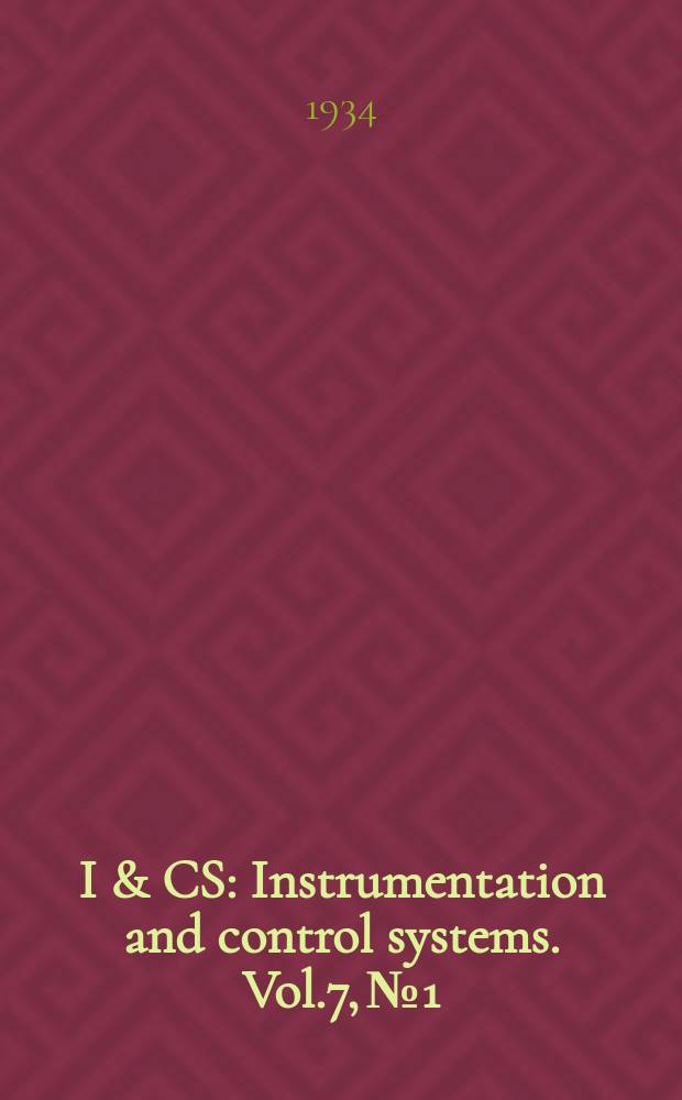 I & CS : Instrumentation and control systems. Vol.7, №1