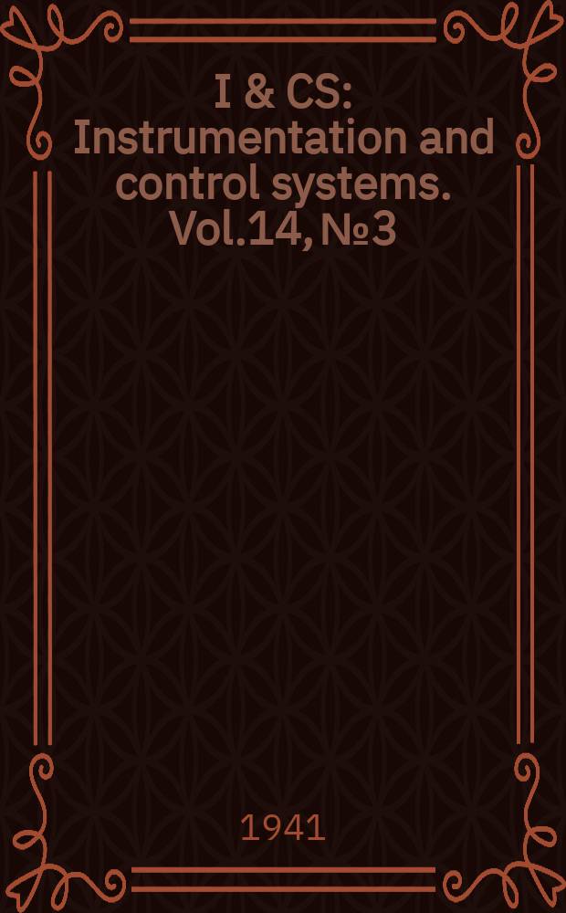 I & CS : Instrumentation and control systems. Vol.14, №3