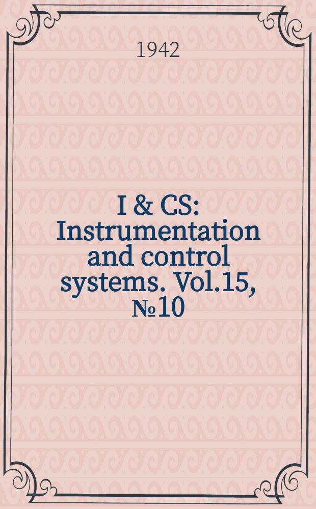 I & CS : Instrumentation and control systems. Vol.15, №10