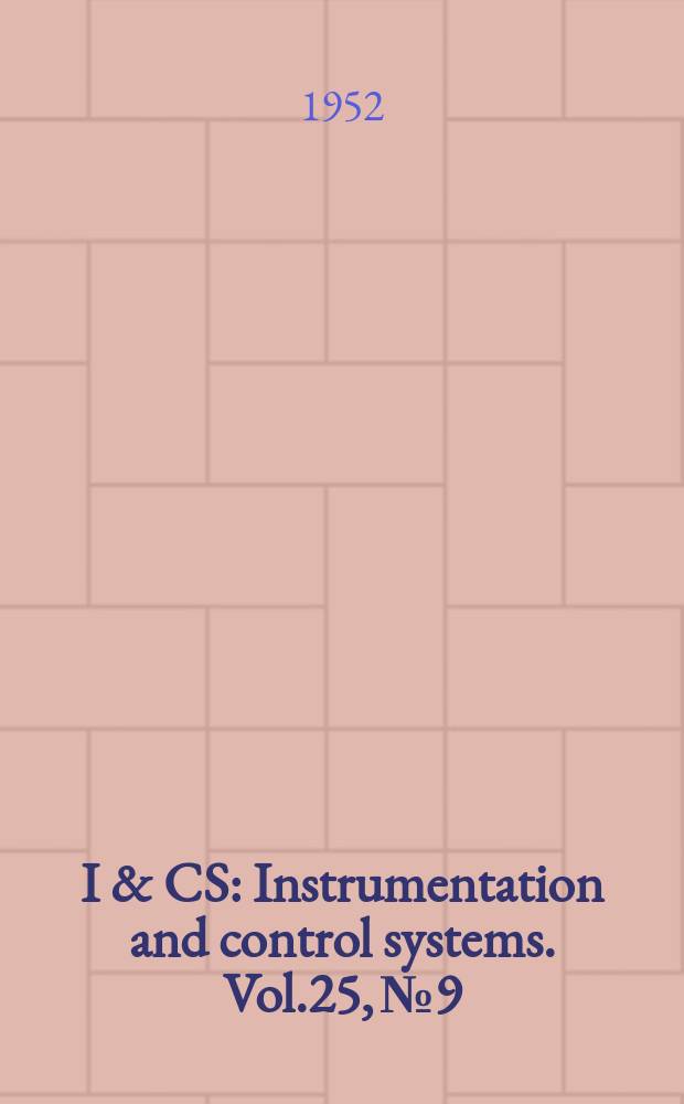 I & CS : Instrumentation and control systems. Vol.25, №9