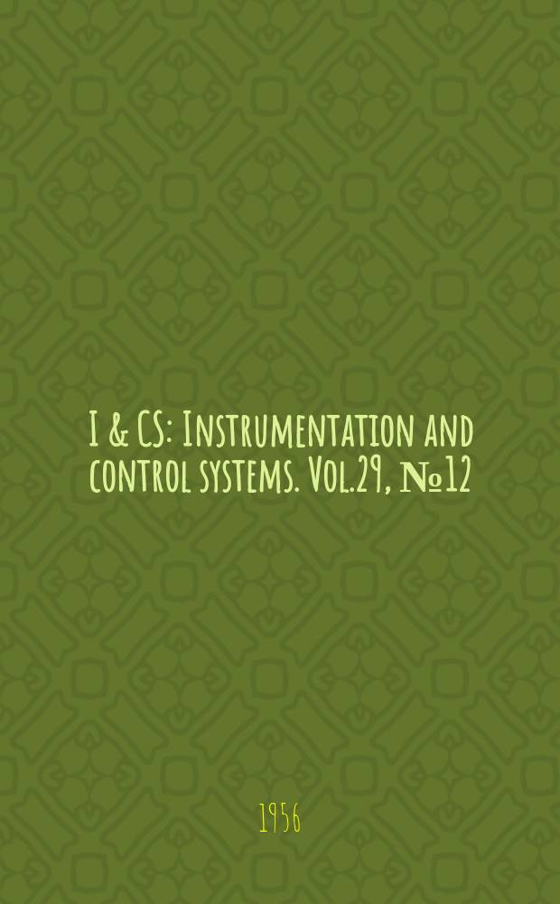 I & CS : Instrumentation and control systems. Vol.29, №12