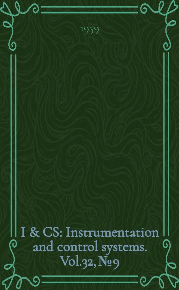 I & CS : Instrumentation and control systems. Vol.32, №9