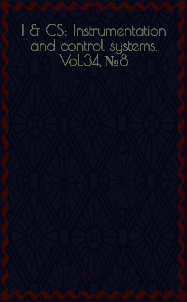 I & CS : Instrumentation and control systems. Vol.34, №8