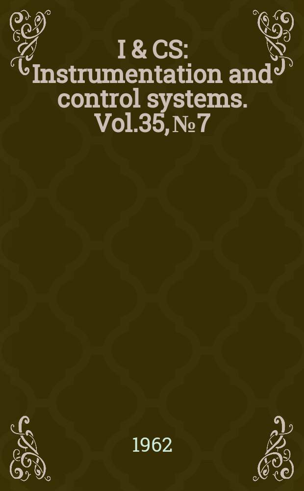 I & CS : Instrumentation and control systems. Vol.35, №7