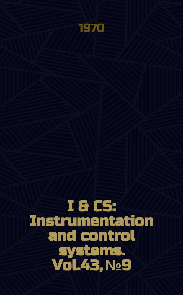 I & CS : Instrumentation and control systems. Vol.43, №9