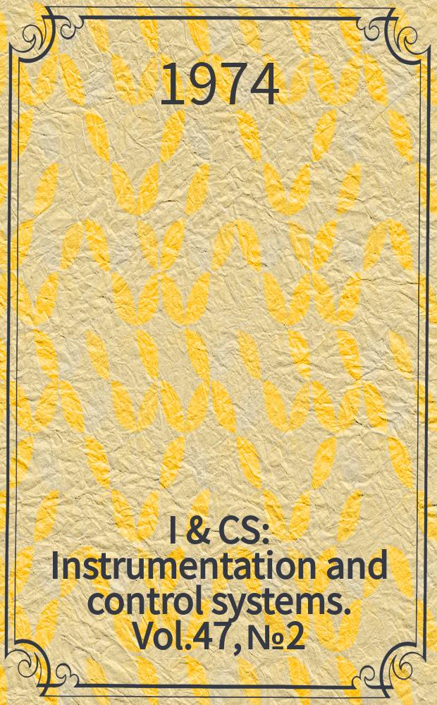 I & CS : Instrumentation and control systems. Vol.47, №2