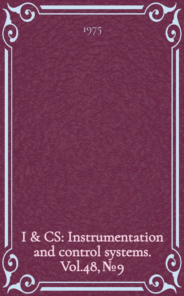 I & CS : Instrumentation and control systems. Vol.48, №9