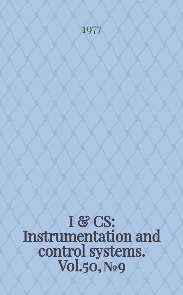 I & CS : Instrumentation and control systems. Vol.50, №9