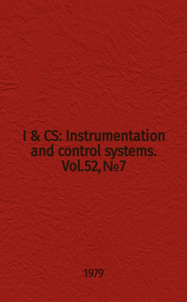I & CS : Instrumentation and control systems. Vol.52, №7