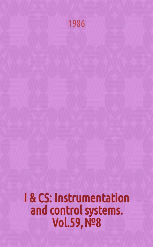 I & CS : Instrumentation and control systems. Vol.59, №8