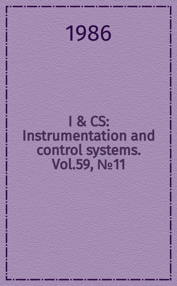 I & CS : Instrumentation and control systems. Vol.59, №11