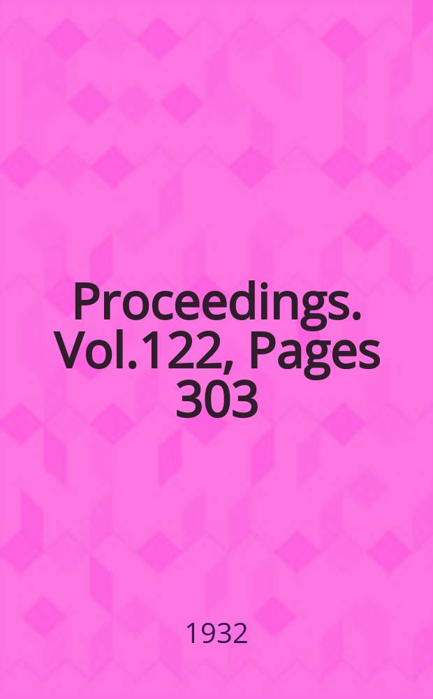 Proceedings. Vol.122, Pages 303