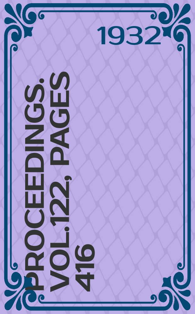 Proceedings. Vol.122, Pages 416