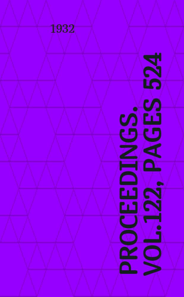 Proceedings. Vol.122, Pages 524