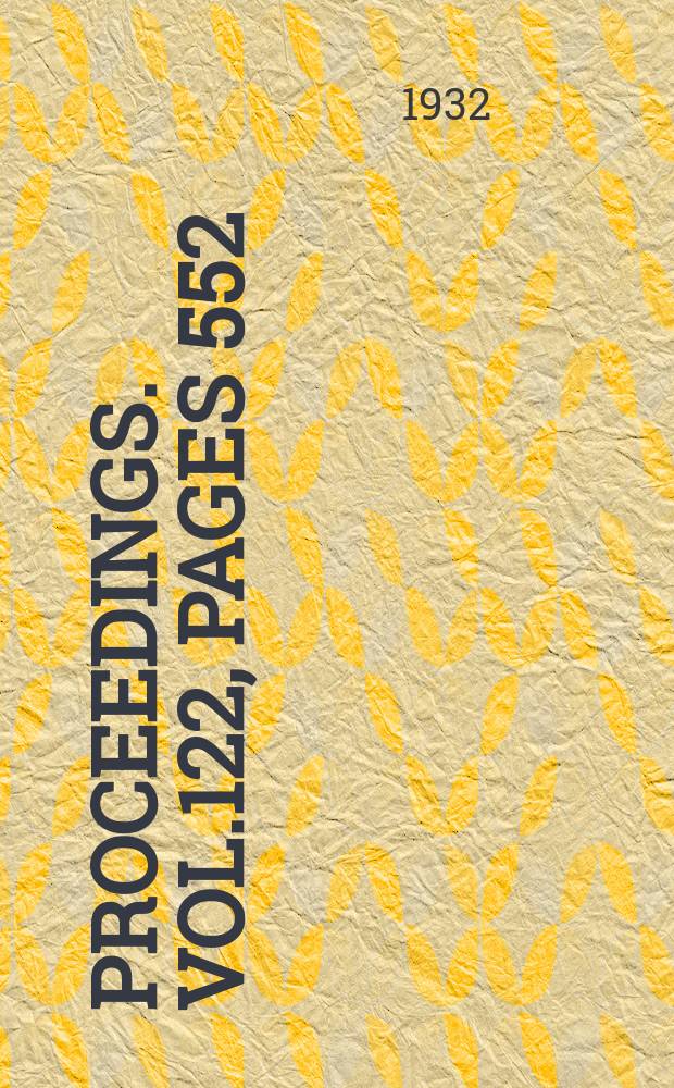 Proceedings. Vol.122, Pages 552
