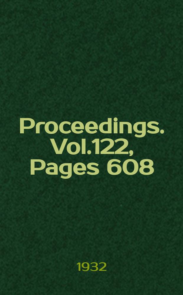 Proceedings. Vol.122, Pages 608