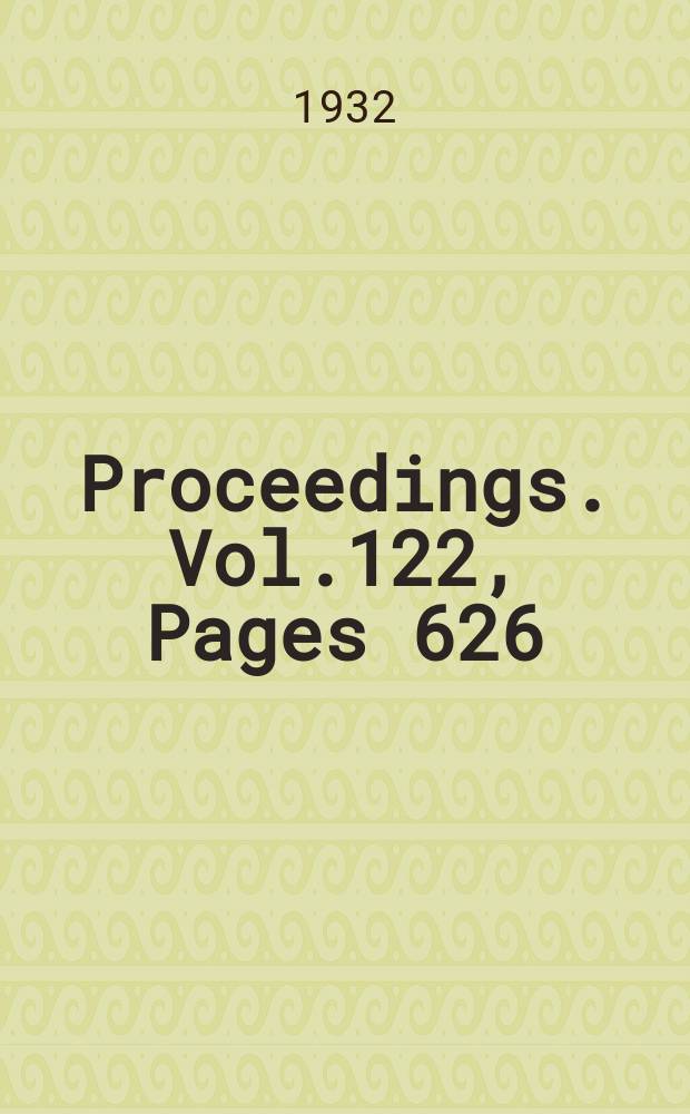 Proceedings. Vol.122, Pages 626