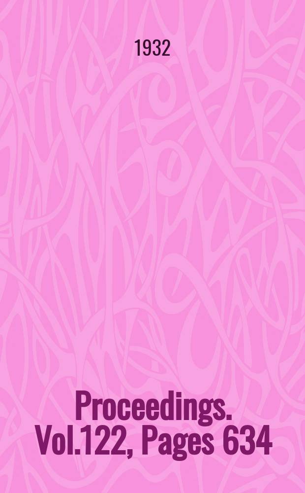 Proceedings. Vol.122, Pages 634