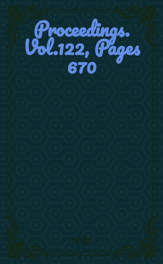 Proceedings. Vol.122, Pages 670