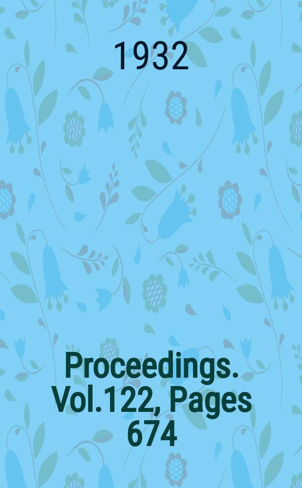 Proceedings. Vol.122, Pages 674