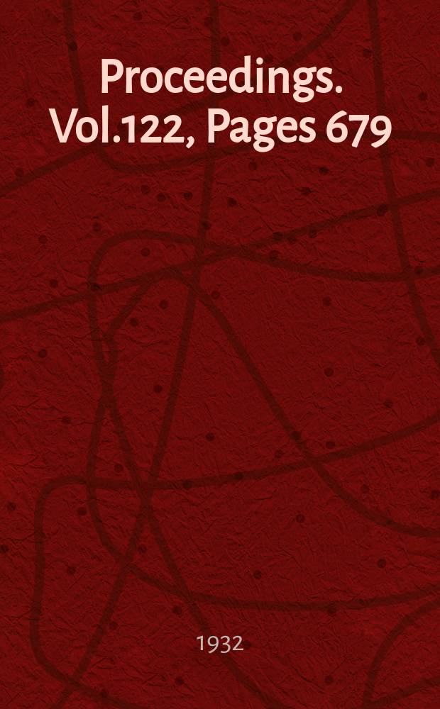 Proceedings. Vol.122, Pages 679