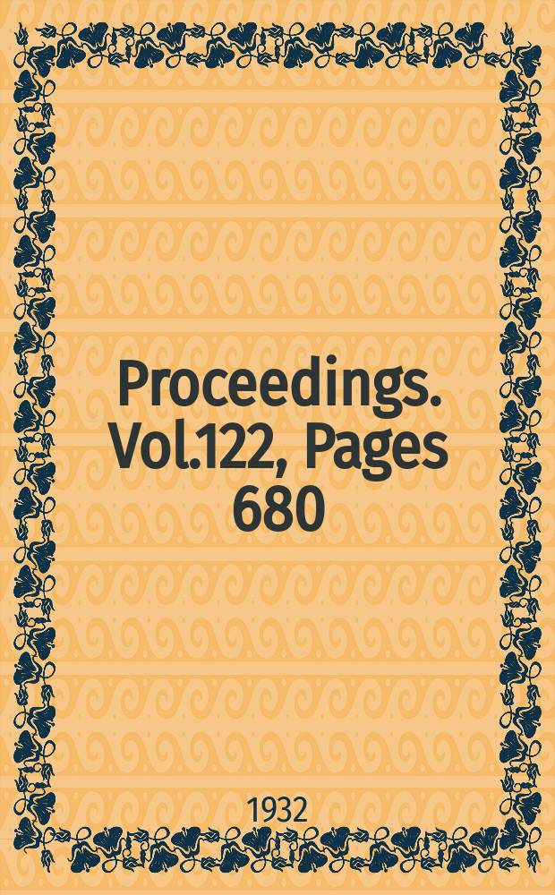 Proceedings. Vol.122, Pages 680