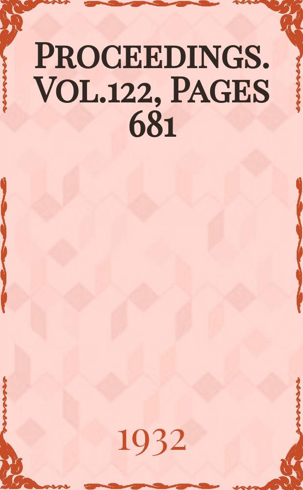 Proceedings. Vol.122, Pages 681
