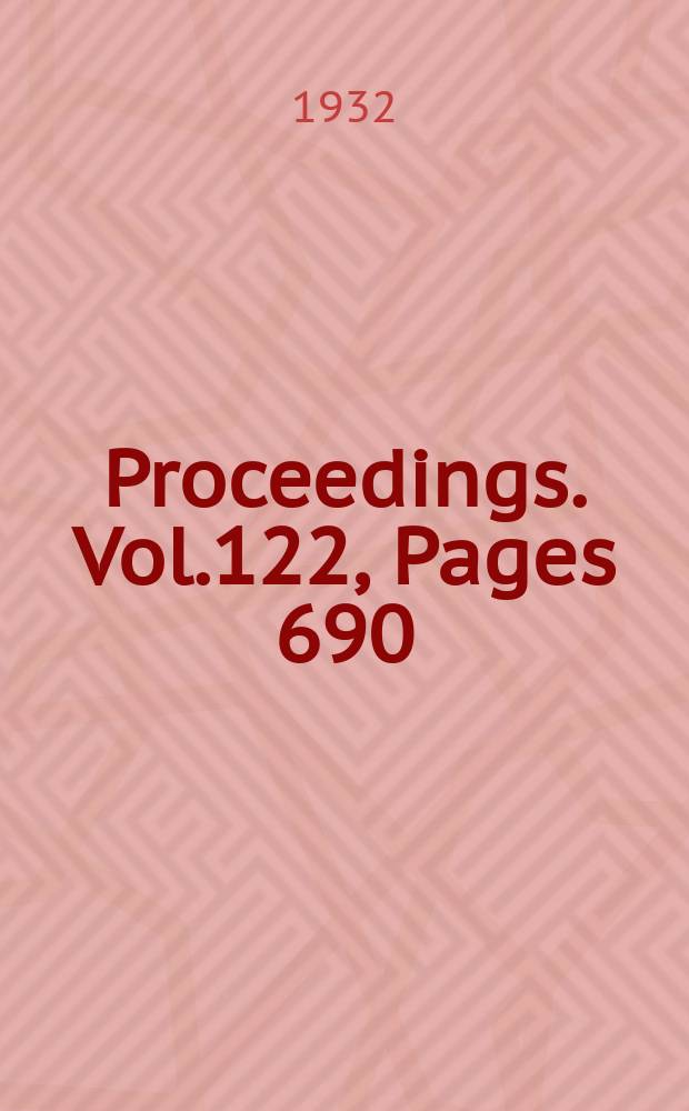 Proceedings. Vol.122, Pages 690