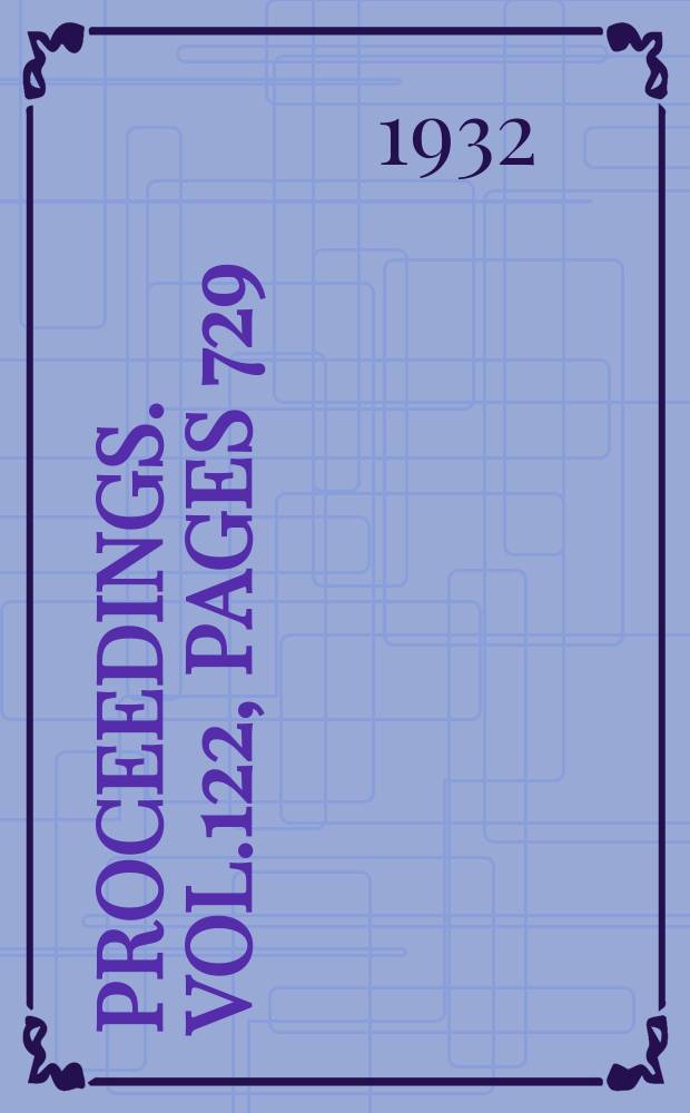 Proceedings. Vol.122, Pages 729