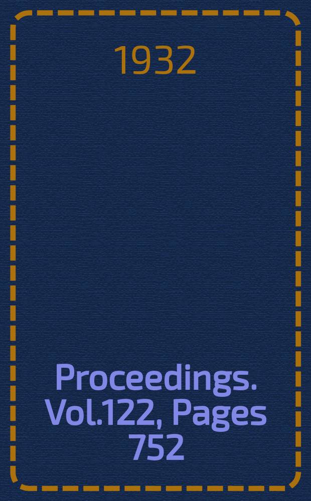 Proceedings. Vol.122, Pages 752