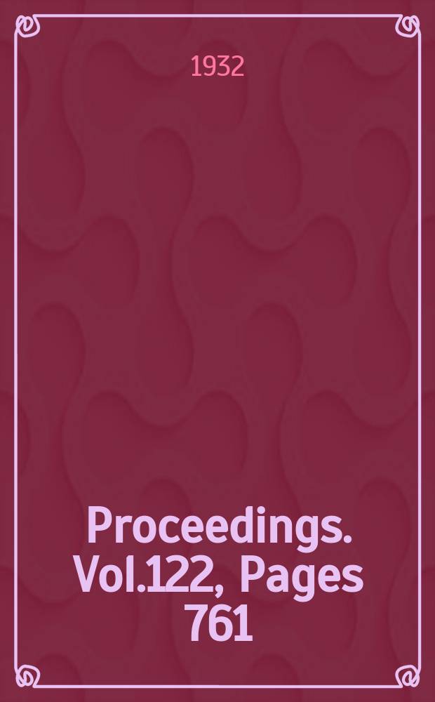Proceedings. Vol.122, Pages 761