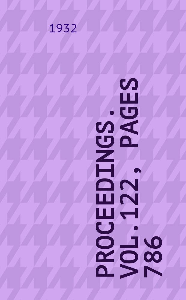 Proceedings. Vol.122, Pages 786