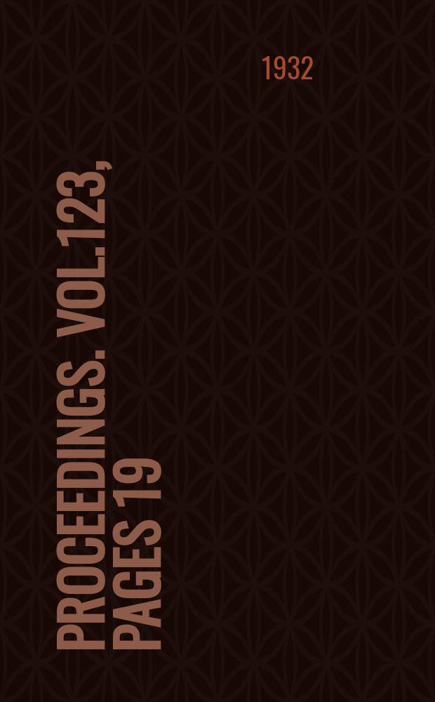 Proceedings. Vol.123, Pages 19