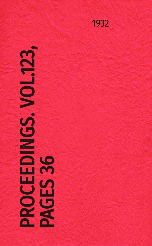 Proceedings. Vol.123, Pages 36