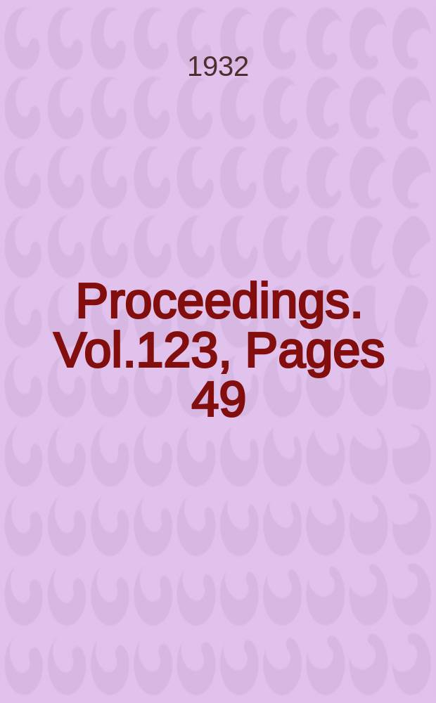 Proceedings. Vol.123, Pages 49