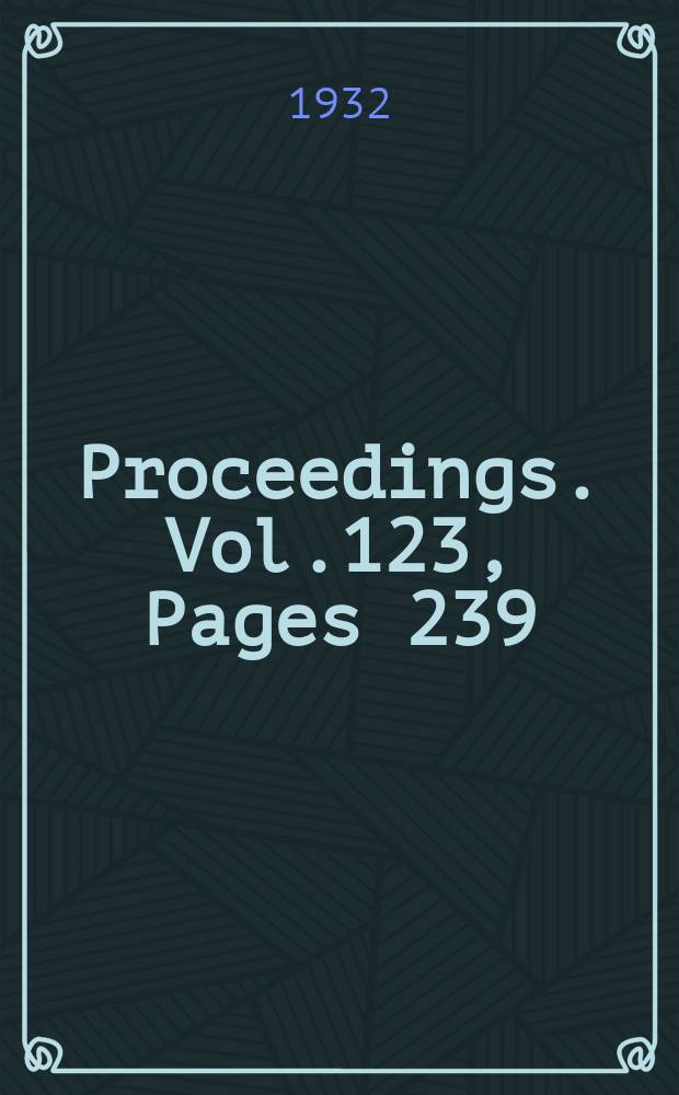 Proceedings. Vol.123, Pages 239