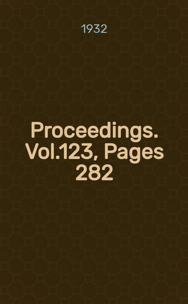 Proceedings. Vol.123, Pages 282