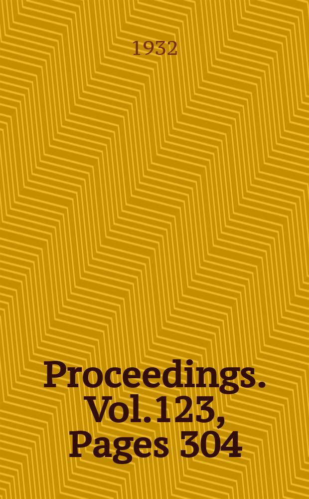 Proceedings. Vol.123, Pages 304