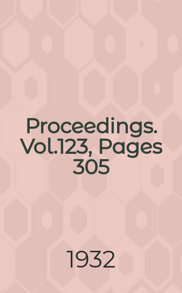 Proceedings. Vol.123, Pages 305